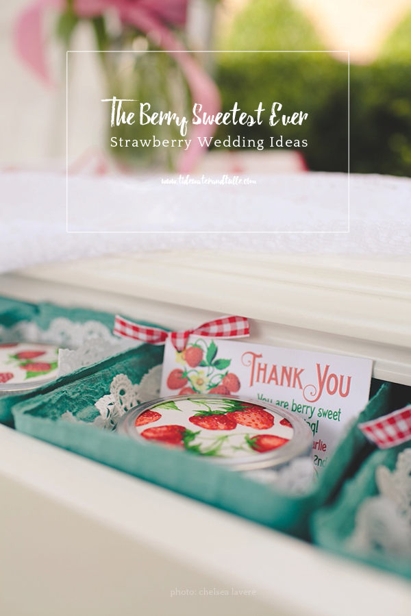 The Berry Sweetest Strawberry Wedding Ideas