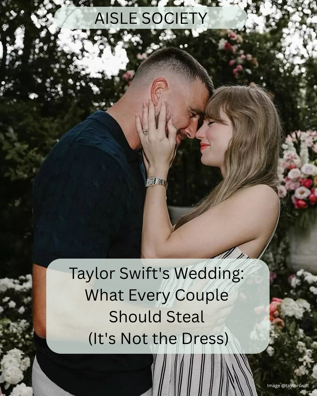 Taylor Swift’s Wedding: What Every Couple Should Steal (It’s Not the Dress)